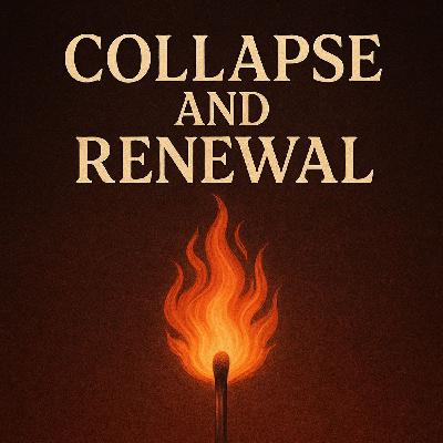 S4E177 Collapse and Renewal