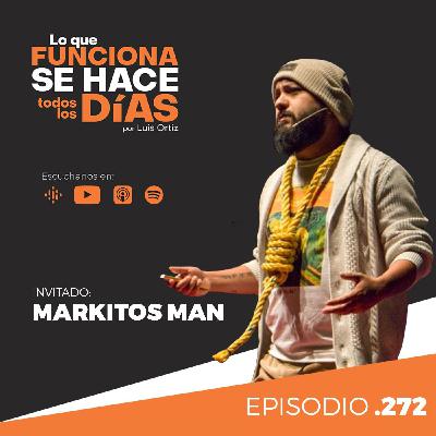 Ep. 272 - Markitos Man: convirtiendo el dolor en ayuda.