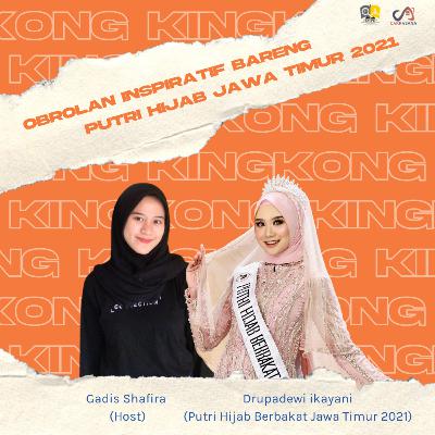 KINGKONG : Obrolan Inspiratif Bareng Putri Hijab Jawa Timur 2021 KINGKONG : Obrolan Inspiratif Bareng Putri Hijab Jawa Timur 2021