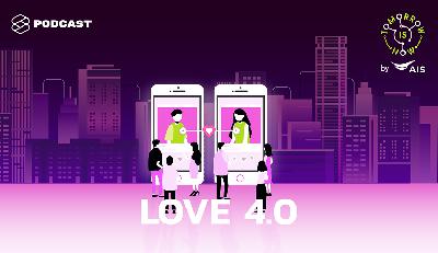 TMR02 LOVE 4.0 : แอปฯ หาคู่ กับ AI ในคราบคิวปิดจะช่วยให้เราเจอรักแท้ได้ไหม