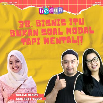 38. Bisnis Itu Bukan Soal Modal Tapi Mental!! 38. Bisnis Itu Bukan Soal Modal Tapi Mental!!