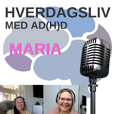 Livet med ADHD/ADD for Maria