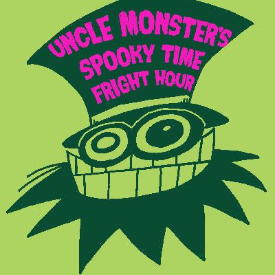 SPOTLIGHT | Uncle Monster's Spooky Time Fright Hour: Nucklavees and Horse Dongs SPOTLIGHT | Uncle Monster's Spooky Time Fright Hour: Nucklavees and Horse Dongs