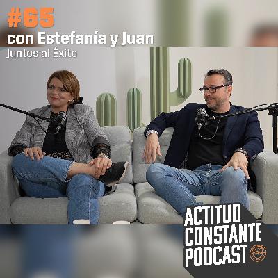 Emprender en pareja con Estefanía y Juan de Juntos al Éxito | Ep 65