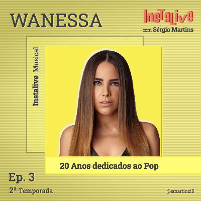 Ep. 3 - Instalive Musical com Wanessa