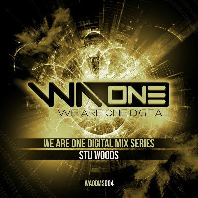 We Are One Digital - Mix Series 004 [Mixed By Stu Woods]