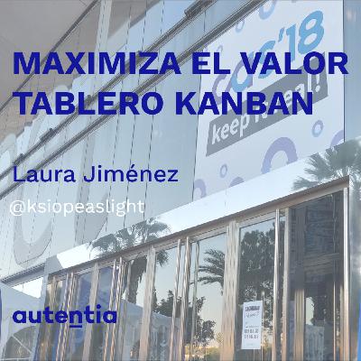 Maximiza el valor de tu tablero Kanban - Laura Jiménez