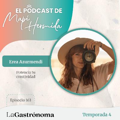 163. Potencia tu creatividad con Erea Azurmendi
