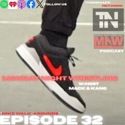 Monday Night Wrestling Podcast Ep032 | Nike Walk-Arounds