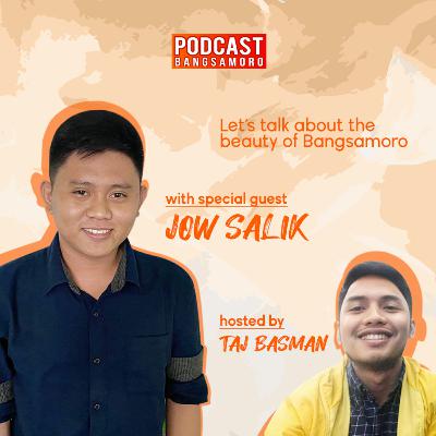 [About Bangsamoro with Taj] The beauty of Bangsamoro with Jow Salik