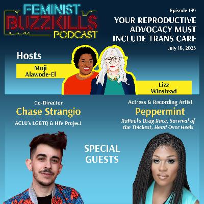 Your Reproductive Advocacy Must Include Trans Care With Peppermint & Chase Strangio Your Reproductive Advocacy Must Include Trans Care With Peppermint & Chase Strangio