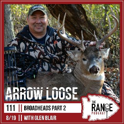 Arrow Loose: Broadheads Part 2 with Glen Blair