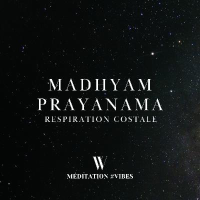 #8. 8 MIN - Douce respiration costale Madhyam Prayanama [méditation guidée]