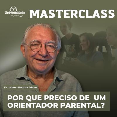 Orientador Parental, eu preciso ? - Masterclass #2 Orientador Parental, eu preciso ? - Masterclass #2