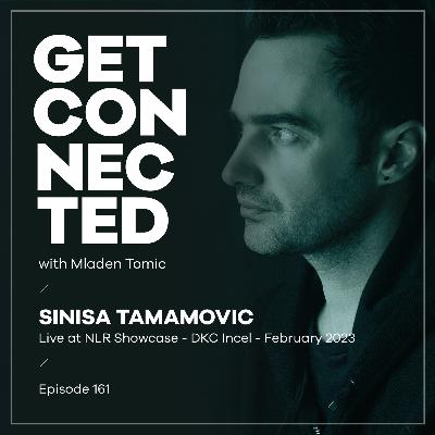 Get Connected with Mladen Tomic - 161 - Guest Mix by Sinisa Tamamovic