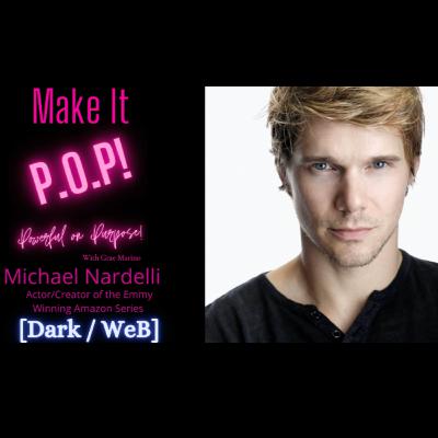 Make It P.O.P! EP 9 Actor, Writer, Director, Producer Michael Nardelli