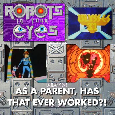 Ulysses 31 - As A Parent, Has That EVER Worked?!