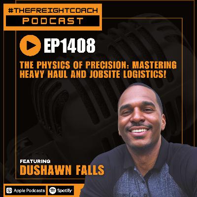 1408. #TFCP - The Physics of Precision: Mastering Heavy Haul and Jobsite Logistics!