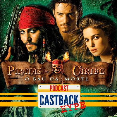 Castback Hype 210: Piratas do Caribe - O Baú da Morte (2006) Castback Hype 210: Piratas do Caribe - O Baú da Morte (2006)