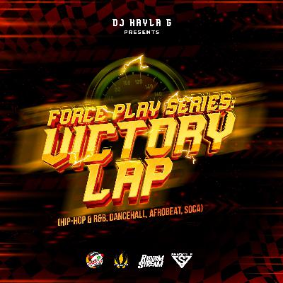 DJ Kayla G - Force Play Series: VICTORY LAP (2023 Mixtape) @RIDDIMSTREAM DJ Kayla G - Force Play Series: VICTORY LAP (2023 Mixtape) @RIDDIMSTREAM