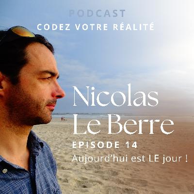Codez Votre Réalité #14 : Aujourd'hui est LE jour !