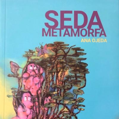 Episodio 32: Seda metamorfa de Ana Ojeda