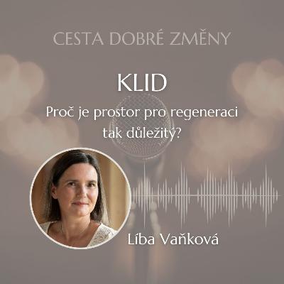 KLID - proč je prostor pro regeneraci tak důležitý? - Líba Vaňková