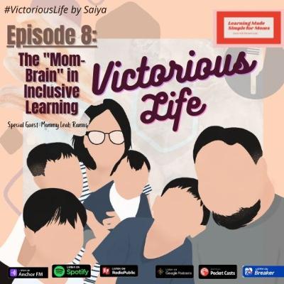 The Victorious Life Ep.8: The "Mom-Brain" in Inclusive Learning 👩🏻‍🏫🌈
