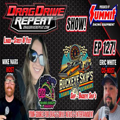 EP 127 - Laura from Street-N-Yeet PLUS Skippy from Buckeye Skip's drag and drive