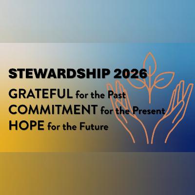 Stewardship: Grateful, Faithful, Hopeful | The Gift of "Being" the Church