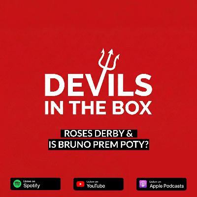 Roses Derby & Is Bruno Prem POTY? Roses Derby & Is Bruno Prem POTY?