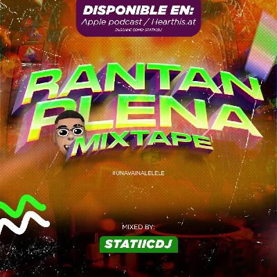 @statiicdj - Rantan Plena Mixtape (Reggae, Reggaeton, Dancehall, Afrobeat) @statiicdj - Rantan Plena Mixtape (Reggae, Reggaeton, Dancehall, Afrobeat)