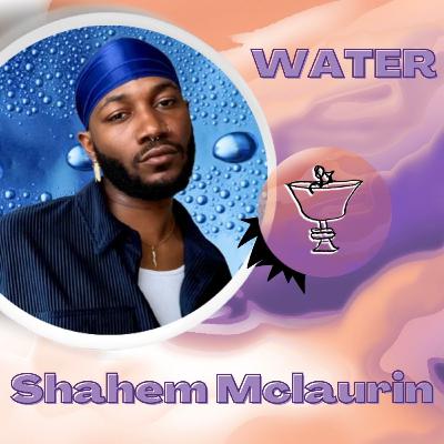 #DMsToolkit - WATER w/Shahem Mclaurin