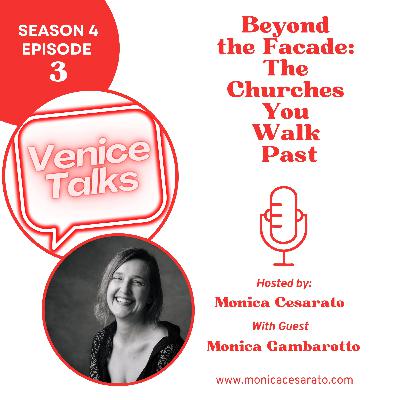 S4 Ep.3 - Not Just Churches, Not the Usual Venice with Monica Gambarotto