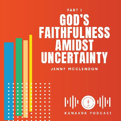 God's Faithfulness Amidst Uncertainty God's Faithfulness Amidst Uncertainty