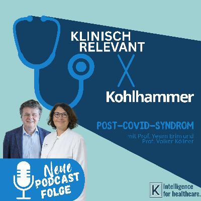 Post-COVID-Syndrom - mit Frau Prof. Yesim Erim und Prof. Volker Köllner