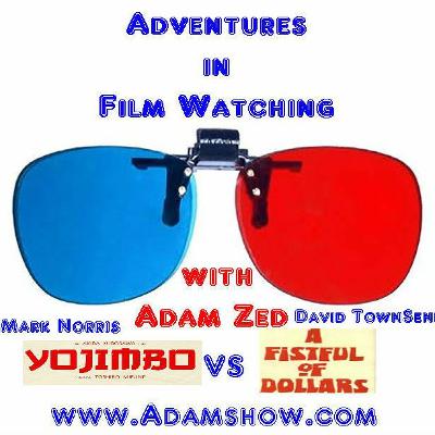 Adventure in Film Watching with Adam Zed-- Yojimbo and Fist Full of Dolllars Adventure in Film Watching with Adam Zed-- Yojimbo and Fist Full of Dolllars