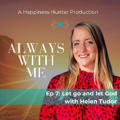 Let go and let God with Helen Tudor