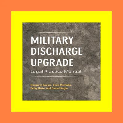 FREE DOWNLOAD Military Discharge Upgrade Legal Practice Manual DOWNLOAD PDF EBOOK