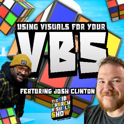 Using Visuals for Your VBS with Josh Clinton | S2 E9