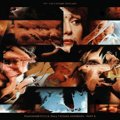 EP.24 Filmmaker Focus: Paul Thomas Anderson - Part 2 - 'Magnolia'