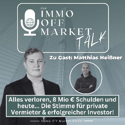 🏠📈 Alles verloren, 8 Mio € Schulden und heute... Die Stimme für private Vermieter & erfolgreicher Investor! Mit Matthias Heißner