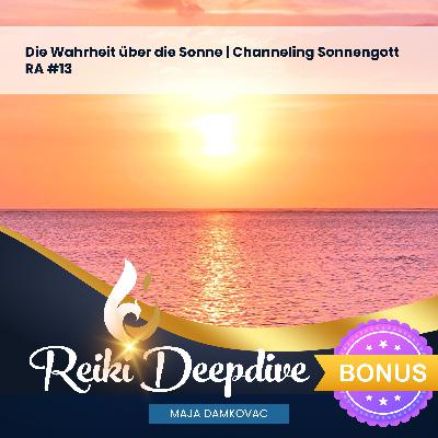 Die Wahrheit über die Sonne | Channeling Sonnengott RA - Bonusfolge #13