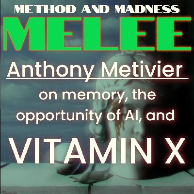 Melee - Anthony Metivier on VITAMIN X
