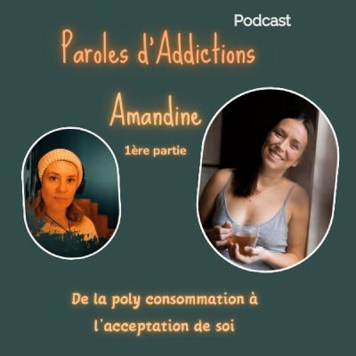 Amandine : De la poly consommation à l'acceptation de soi