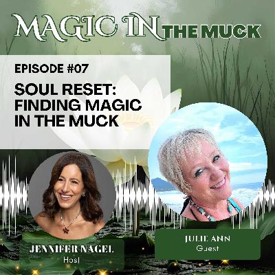 Soul Reset: Finding Magic in the Muck