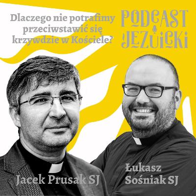 Jacek Prusak SJ. Czy przeciwstawiamy się krzywdzie w Kościele?