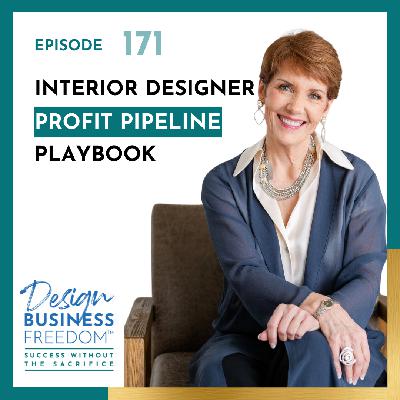 171: Interior Designer Profit Pipeline Playbook 171: Interior Designer Profit Pipeline Playbook