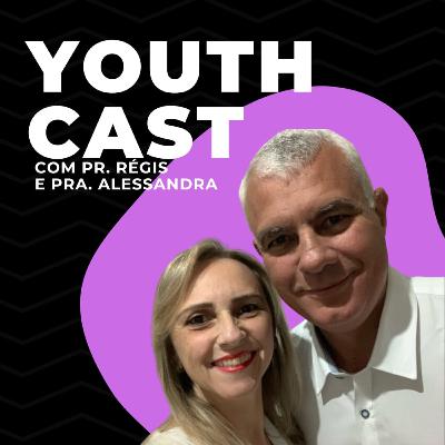 Pr.Régis & Pra.Alessandra - YouthCast #03