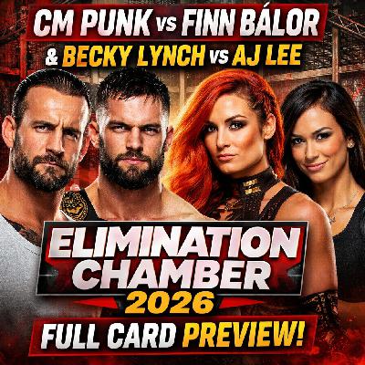 WWE Elimination Chamber Preview 2026 | CM Punk vs Finn Bálor, Becky Lynch vs AJ Lee & Chamber Match Predictions
